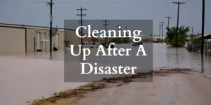 Cleaning Up After A Disaster